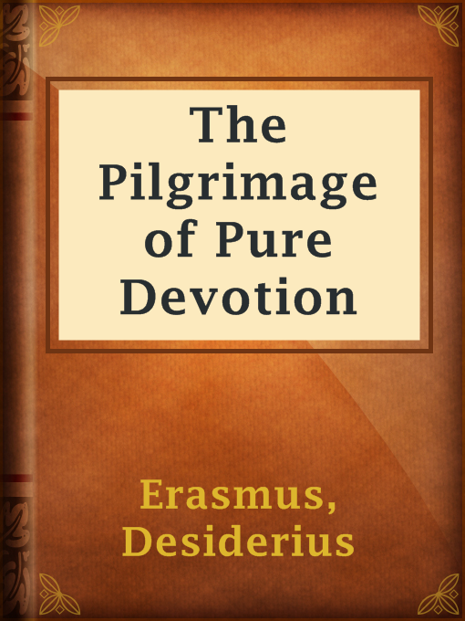 Title details for The Pilgrimage of Pure Devotion by Desiderius Erasmus - Available
